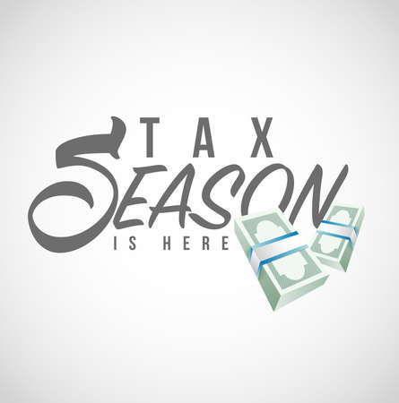 Tax season is here text sign illustration design graphic over a white backgroundのイラスト素材