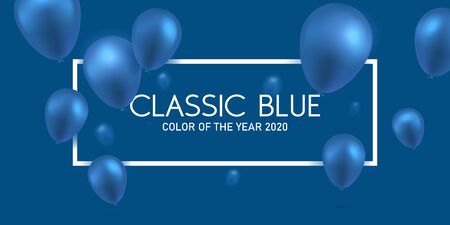 Color of the year 2020. Classic blue. White frame with balloons. Trending swatch backgroundのイラスト素材