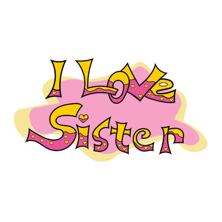I love sister vector lettering. quote for printing on football caps, design elements, postcards.のイラスト素材