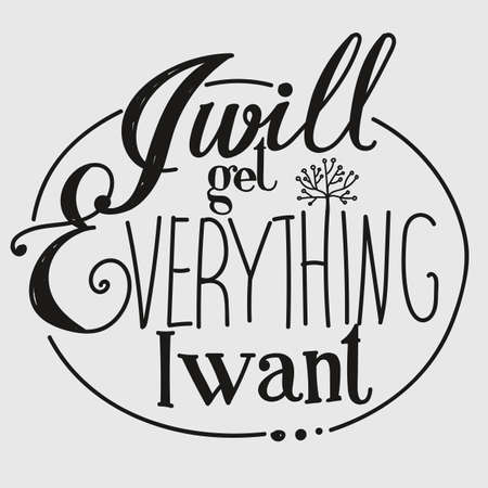 Lettering "I will get everything I want"のイラスト素材
