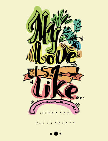Lettering "My love is like ..". Hand drawing, an individual font. Colorのイラスト素材