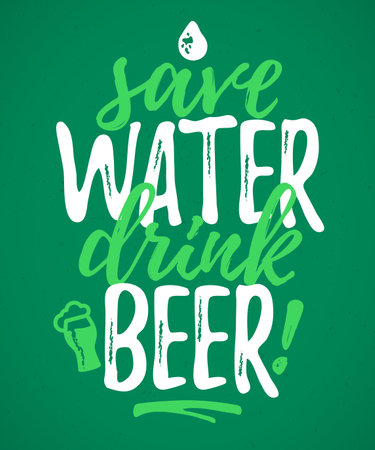 Save Water Drink Beer funny lettering, 17 March St. Patrick's Day celebration design element. Suitable for t-shirt, poster, etc. vector illustrationのイラスト素材