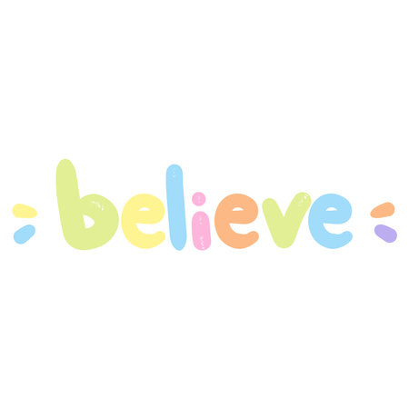 T-shirt print. believe. Quote. Motivational handwritten phrase for fabric, kids posters and postcards.のイラスト素材