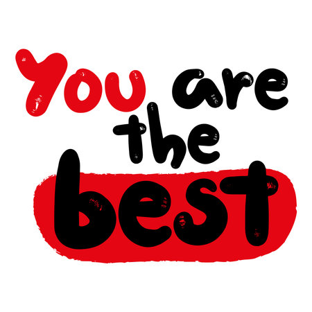 You are the best phrase for fabric. Handwritten motivational quote. Hand drawn lettering typographyfor postcard, posters, clothingのイラスト素材