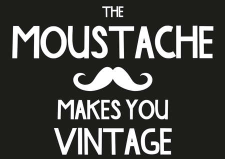The moustache makes you vintageのイラスト素材