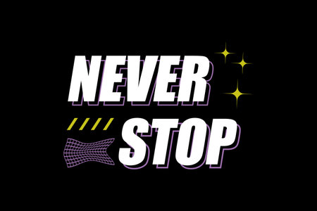 streetwear Aesthetic quotes design inspiration templates Never stop. Inspirational motivational...