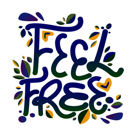 Feel free - motivational bright quote. Hand drawn holiday lettering. Ink illustration. Modern calligraphy. Isolated on white background. Feel free.のイラスト素材