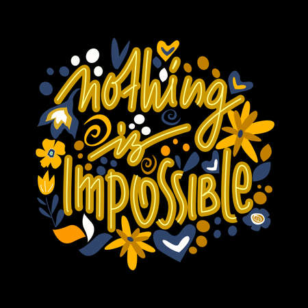 Nothing is impossible. Vector hand drawn encouraging lettering positive phrase. Modern brush calligraphy for blogs and social media. Motivation and inspiration quotes for invitations, greeting cards, prints, posters. Vector flat illustrationのイラスト素材