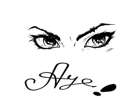 The positive statement is the word Aye, it is drawn by hand with an exclamation mark, on top are shiny female eyes.のイラスト素材