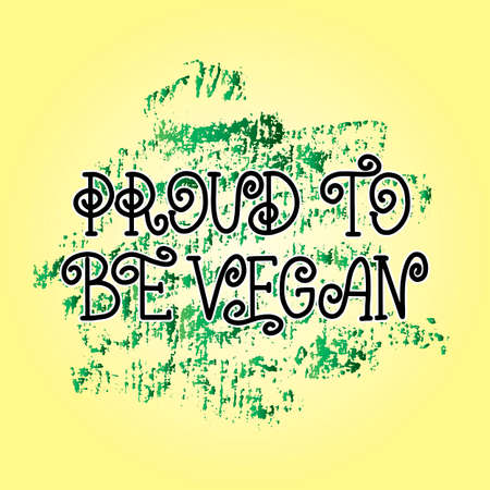 Handwritten lettering illustration of phrase proud to be vegan for vegetarian cafe, restaurant menu, food design. Vector eps10 for logotypes, badges, stickers or icons with watercolor effect, texture.のイラスト素材