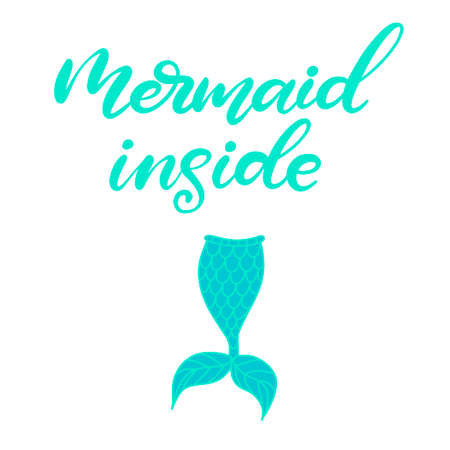 Vector lettering illustration with mermaid. Inspirational quote in moder calligraphy style with hand drawn tail of mermaid and starfish in cartoon style for fabric print, invitation birthday card, poster. Childish design for room. EPS10のイラスト素材