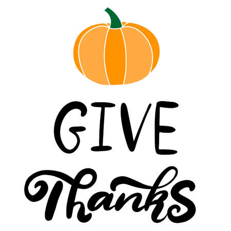 Give thanks. Happy Thanksgiving lettering. Calligraphic holiday quote for poster, banner, greeting postcard, print, badge.のイラスト素材