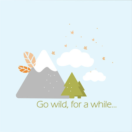 Vector mountain poster go wild for a while . Flat vector illustration with motivational quote. Mountains with forest amd clouds vector bannerのイラスト素材