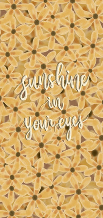 Lettering snshine in your eyes with yellow flowers for wallpaper backgroundの写真素材