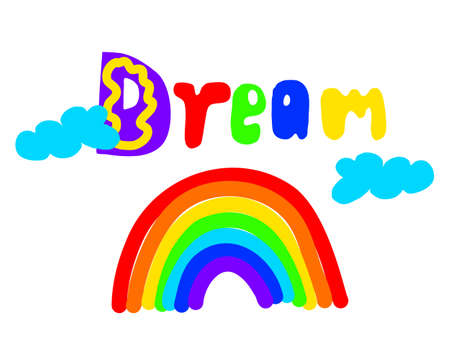 The word dream is drawn in the style of doodle by hand. Multicolored rainbow, clouds.のイラスト素材