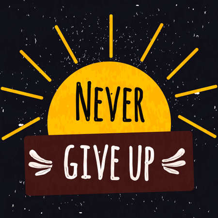 Colorful typographic motivational poster to raise faith in yourself and your strength. The series of business concepts on a textured background never give up. Vector illustrationのイラスト素材