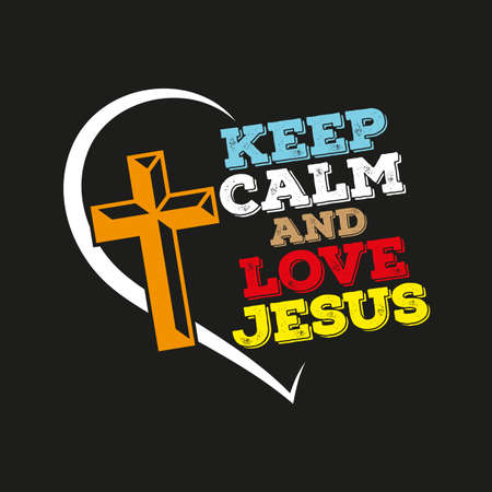 Keep Calm And Love Jesus vector illustration, Religion Priest Pastor, Believe Cross Christian typographyのイラスト素材