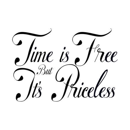 Time is Free But It Priceless Lettering Typographyのイラスト素材