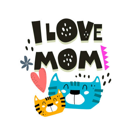 I love mom. cartoon cats, hand drawing lettering, decoration elements. Colorful vector flat style illustration. design for cards, prints, posters, coverのイラスト素材
