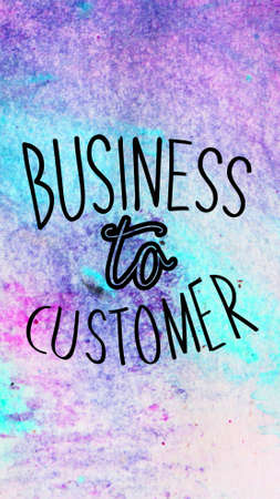 Business to customer words lettering on colorful watercolor background. Creative business concept.の写真素材