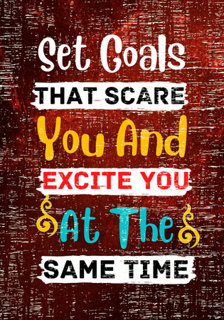 Set Goals That Scare You And Excite You At The Same Time. Inspirational Quote. Typography Motivational Quote Poster Designの写真素材