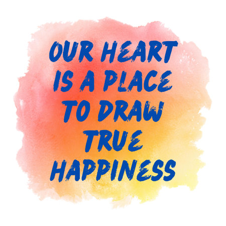 Our heart is a place to draw true happiness. Happiness quote on watercolor backgroundの写真素材