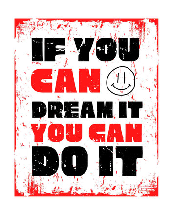If you can deam it, you can do it. motivational quote on white grunge backgroundの写真素材