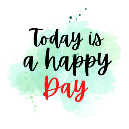 Today is happy day. Motivational quote on watercolor backgroundの写真素材