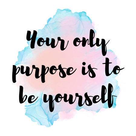 Your only purpose is to be yourself. Handwriting Motivational quote on watercolor backgroundの写真素材