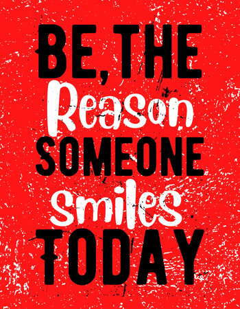 Be the reason someone smiles today. Motivational typography quote poster designの写真素材