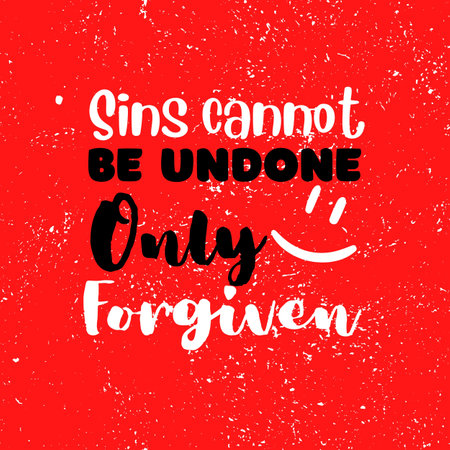 Sins cannot be undone, only forgiven. Motivational quote on grunge red backgroundのイラスト素材