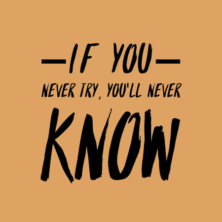 If you never try you will never know. Inspirational quote. Hand drawn lettering.のイラスト素材