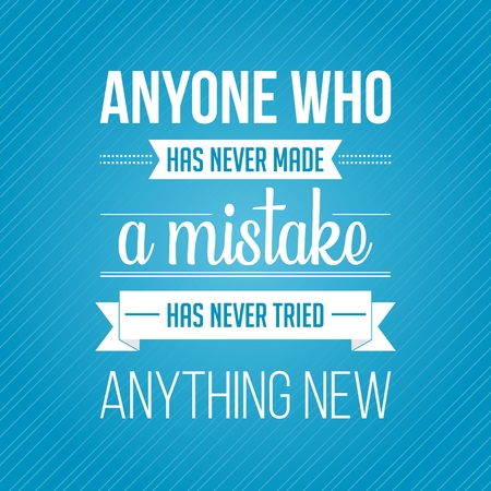 Inspirational quote. Anyone who has never made a mistake, has never tried anything newの写真素材