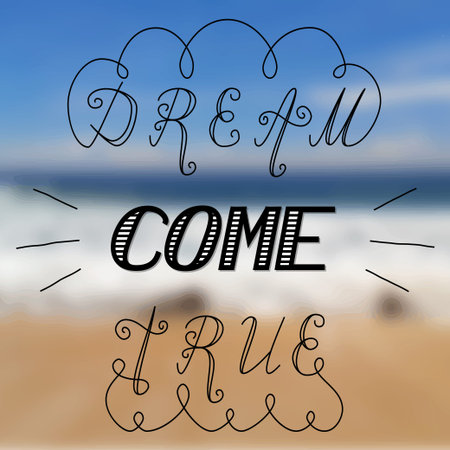 Hand written inspirational lettering dream come true made in vector. Greeting Postcard with nature...