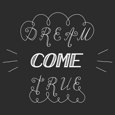 Hand written inspirational lettering dream come true made in vector. Greeting postcard calligraphy with wavy curves and flourish.のイラスト素材