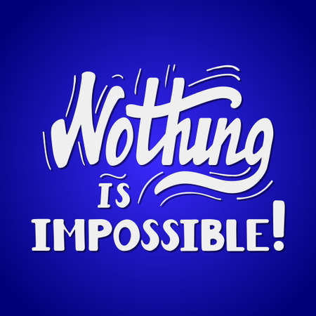Hand drawn motivational quote lettering - nothing is impossible. Vector hand drawn typographic poster, slogan, greeting card design. T-shirt inspirational apparel designのイラスト素材