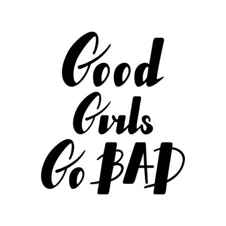 Good girls go bad letteringのイラスト素材