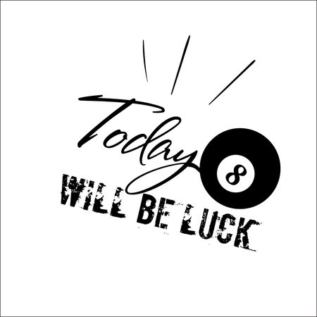 Slogan print design vector phrase trend graphic text with billiards ball