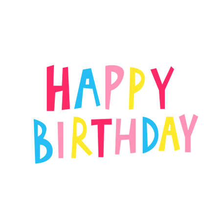 Creative "Happy Birthday" sign. Multicolor letters. Festive template. Fun lettering design for greeting card, poster, banner. Trendy Stock vector illustration.のイラスト素材
