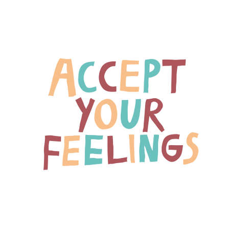 Accept your feelings positive multicolored lettering. Inspirational phrase isolated on white background. Hand drawn quote typography design for shirt, mug, poster. Modern vector illustrationのイラスト素材