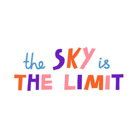 The sky is the limit hand drawn vector lettering inscription isolated on white background. Multicolored letters, inspirational and motivational message. Trendy t shirt poster print typography designのイラスト素材