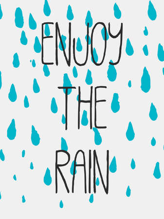 Decorative Enjoy The Rain Card. Gray simple handwritten text and blue messy raindrops on white background. Trendy unique design for poster, invitation, decorations, apparelのイラスト素材