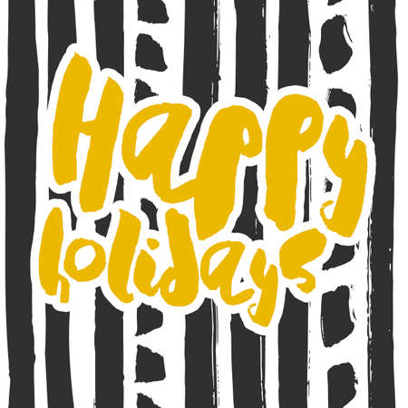 Decorative Greeting Card with handdrawn lettering. Modern ink calligraphy. Handwritten yellow phrase Happy Holidays on striped seamless background. Trendy vector design element for decor and postersのイラスト素材