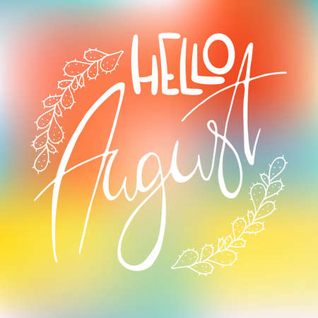 Decorative card with handdrawn lettering. White handlettering with floral frame on blurred colorful background. Trendy handwritten modern ink calligraphy. Hello August - Months collection - vectorのイラスト素材