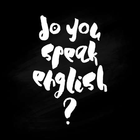 Do you speak English - Handpainted modern calligraphy. Black handwritten phrase on unwashed schoolboard background.のイラスト素材