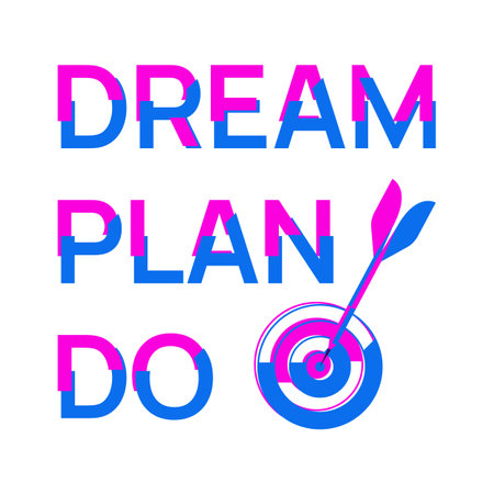 Dream Plan Do. Bright motivational quote from stylized colorful letters. Phrase for planner, self development journal, personal growth diary, poster, social media. vector illustrationのイラスト素材