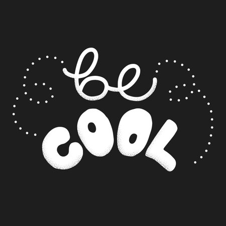 Be cool. Retro motivational poster with black and white lettering with scratched textures. Inspirational quote for banner, card, interior decoration, print. Hand drawn vector lettering, calligraphy.のイラスト素材