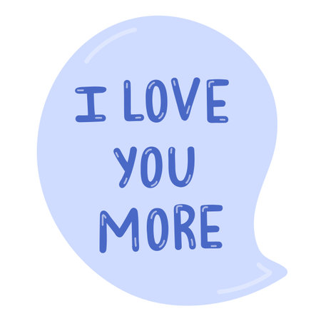 I love you more. Hand drawn vector lettering in the speak bubble isolated. Romantic phrase. Celebration greeting for Valentine's day. Romance and love concept. Trendy cute quote for popular holidays.のイラスト素材