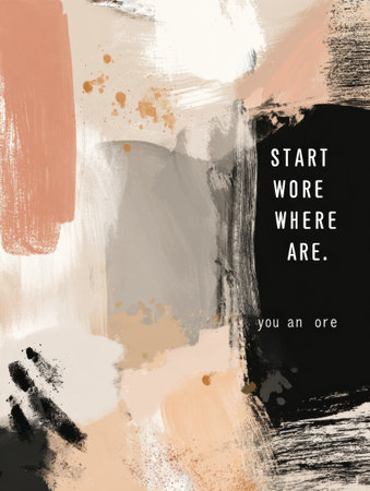 An abstract minimal canvas showcases brush strokes in earthy tones alongside the quote Start where you are, inviting reflection and inspiration for creativityの素材
