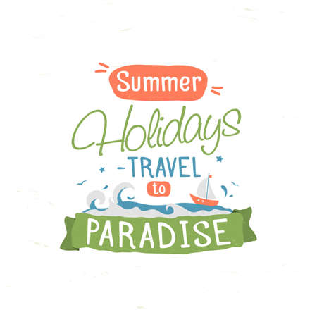 Vintage typography lettering Summer holidays travel to paradise. Season vacation, adventure. Retro...